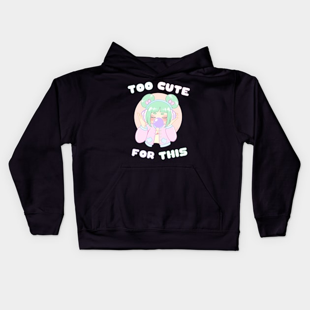 Too Cute For This Kids Hoodie by JuliaWaa